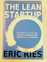 The Lean Startup: How Today’s Entrepreneurs Use Continuous Innovation -Eric Ries
