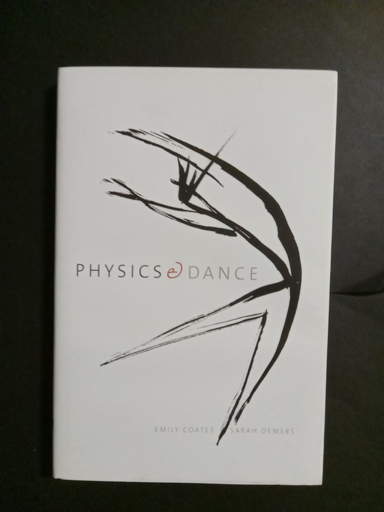 Physics and Dance by Sarah Demers and Emily Coates (2019, Hardcover)
