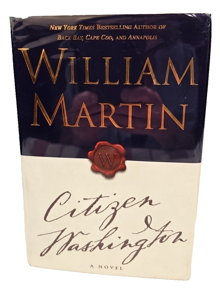 Citizen Washington SIGNED by William Martin HCDJ First Edition First Printing
