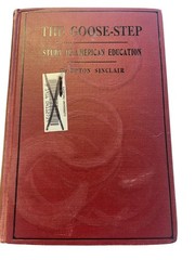 The Goose-Step Upton Sinclair 1923 Revised Edition Study American Education