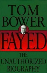 Fayed: The Unauthorized Biography by Tom Bower
