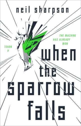 When the Sparrow Falls – Hardcover By Sharpson, Neil – GOOD