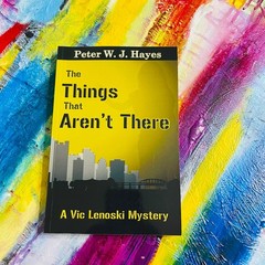The Things That Aren’t There,Peter W. J. Hayes 2018 First Edition Signed Mystery