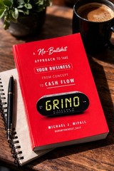 Grind: A No-Bullshit Approach to Ta…, Michael J McFal