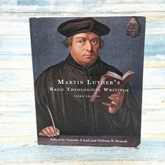 Martin Luther’s Basic Theological Writings: Third Edition by Russell, William R.