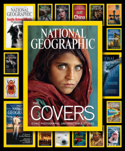 National Geographic The Covers: Iconic Photographs, Unforgettable Stories – GOOD