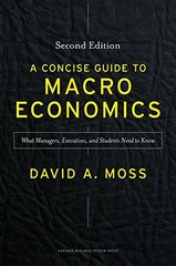 A Concise Guide to Macroeconomics, Second Edition: What Managers, Executives, a