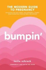 Bumpin’: The Modern Guide to Pregnancy: Navigating the Wild, Weird, and W – GOOD