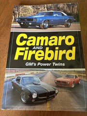 Camaro & Firebird GM’s Power Twins John Gunnell, Krause Publications