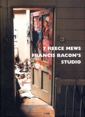 7 Reece Mews: Francis Bacon’s Studio by John Edwards (English) Hardcover Book