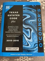 O’Connor’s Texas Estates Code Plus 2015-2016, Annotated Codes Series, Karisch