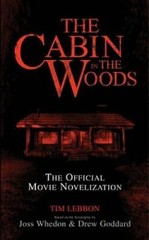 The Cabin in the Woods: The Official Movie Novelization By Lebbon, Tim – GOOD